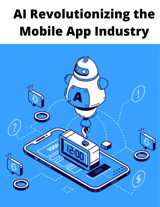 AI Revolutionizing the Mobile App Industry