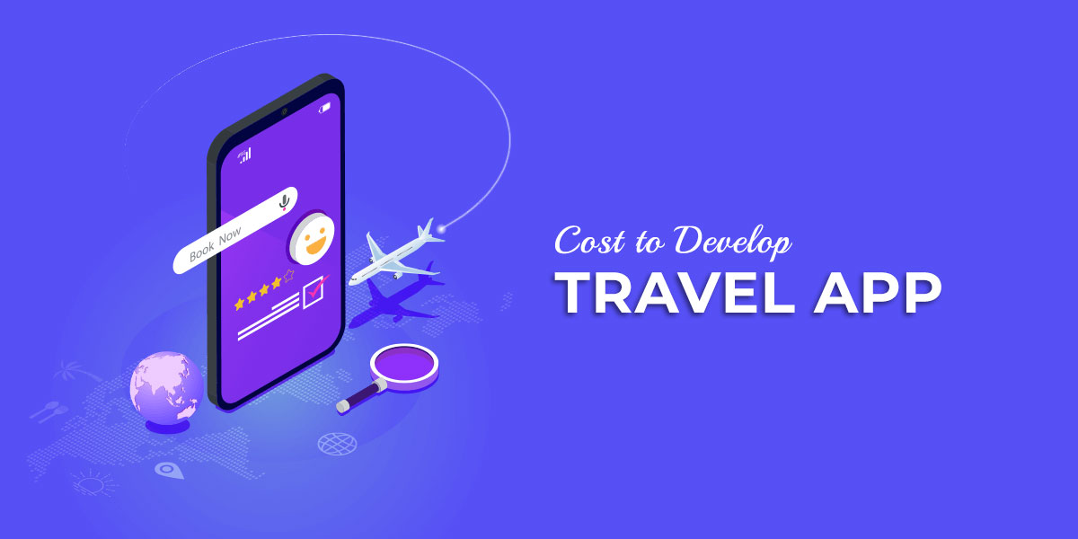 How Much Does It Cost To Develop A Travel App In 2022?
