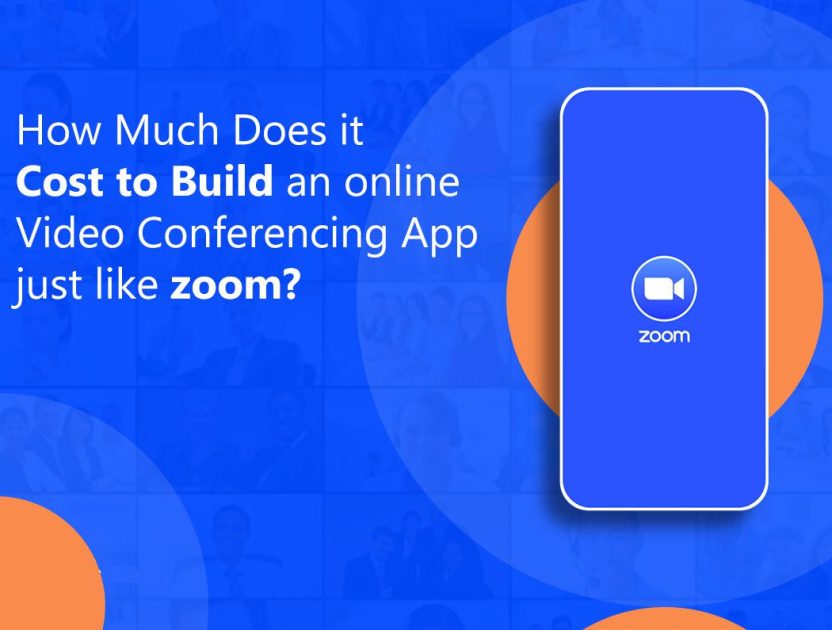 How-Much-Does-it-Cost-to-Build-an-online-Video-Conferencing-App-just-like-zoom How-Much-Does-it-Cost-to-Build-an-online-Video-Conferencing-App-just-like-zoom