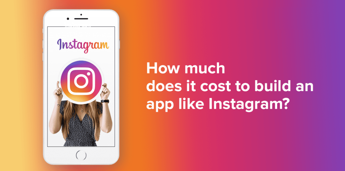 How_much_does_it_cost_to_develop_an_app_like_Instagram