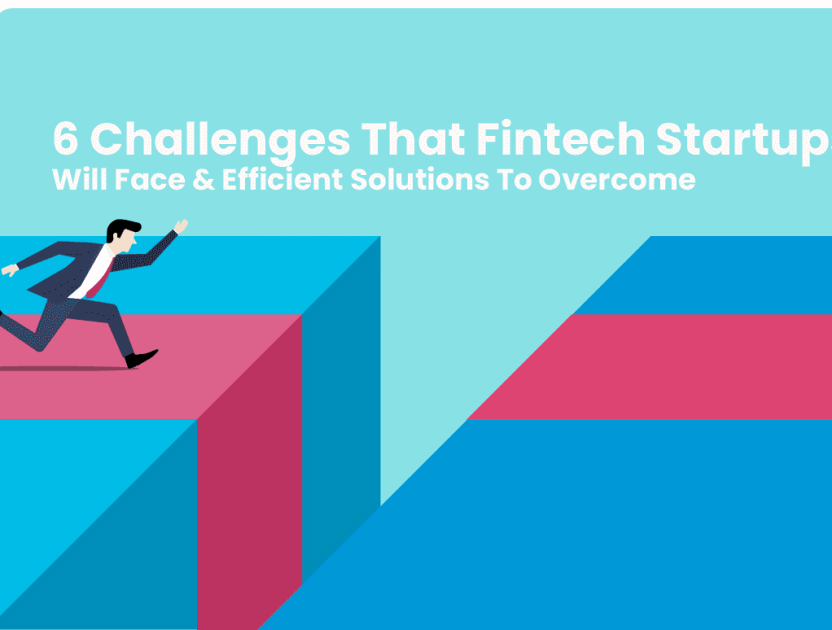6-Challenges-That-Fintech-Startups 6 Challenges That Fintech Startups