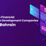 Top Financial App Development Companies In Bahrain