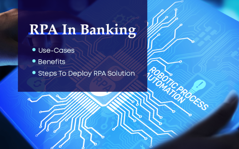 RPA In Banking: Use-Cases, Benefits, And Steps To Deploy RPA Solution 2022