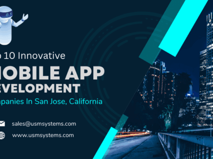 Top 10 Innovative App Development Companies In San Jose California
