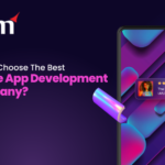 How To Choose The Best App Development Company