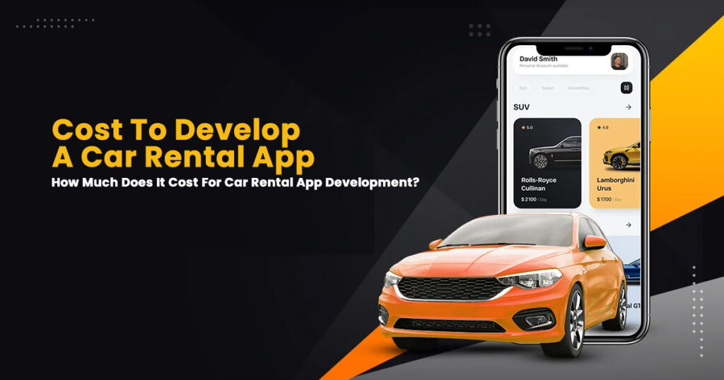 How Much Does It Cost For Car Rental App Development