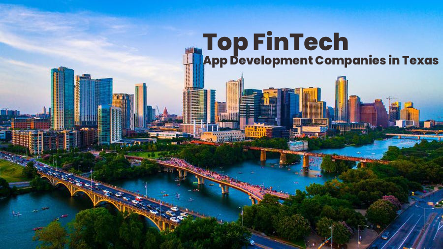 Top FinTech Mobile App Development Companies in Texas