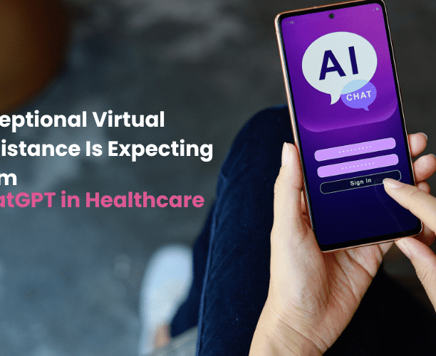 Exceptional-Virtual-Assistance-Is-Expecting-From-ChatGPT-in-Healthcare-Industry