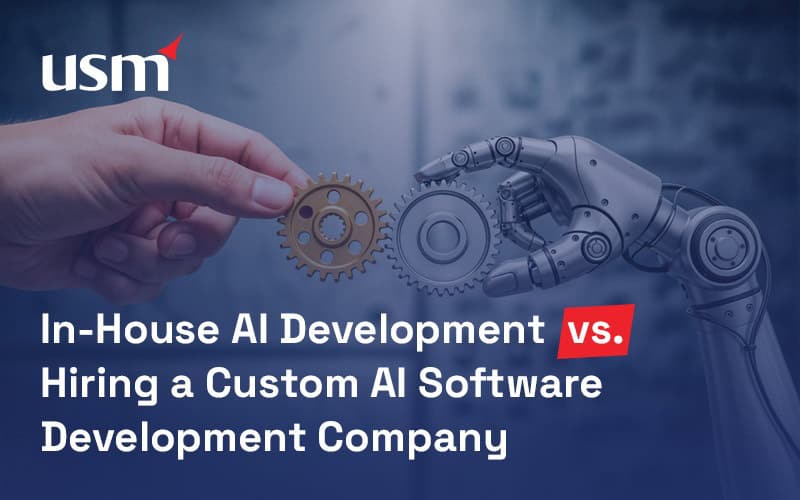 In-House AI Development vs. Hiring a Custom AI Software Development