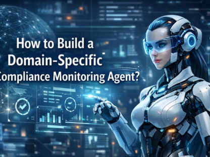 How to Build a Domain-Specific Compliance Monitoring Agent How to Build a Domain-Specific Compliance Monitoring Agent
