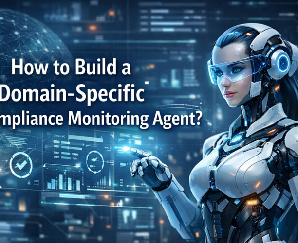 How to Build a Domain-Specific Compliance Monitoring Agent