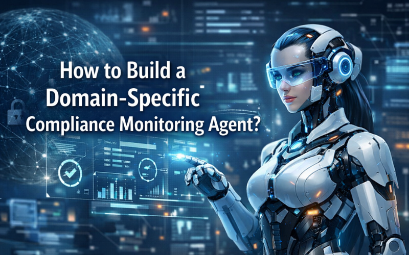 How to Build a Domain-Specific Compliance Monitoring Agent
